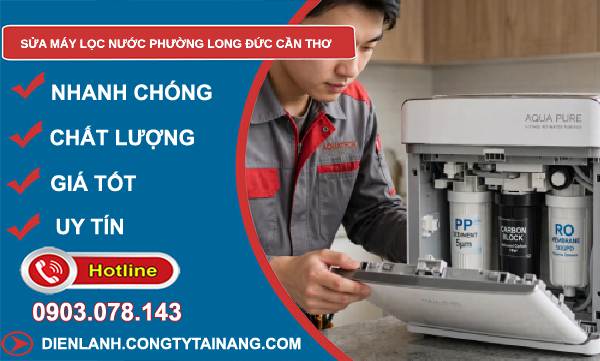 Sửa máy lọc nước phường Long Đức Cần Thơ uy tín