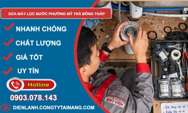 Sửa máy lọc nước phường Mỹ Trà Đồng Tháp uy tín