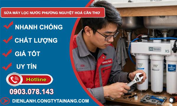 Sửa máy lọc nước phường Nguyệt Hoá Cần Thơ uy tín