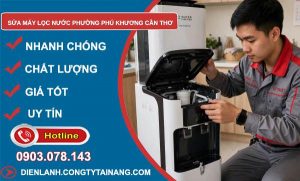 Sửa máy lọc nước phường Phú Khương Cần Thơ uy tín