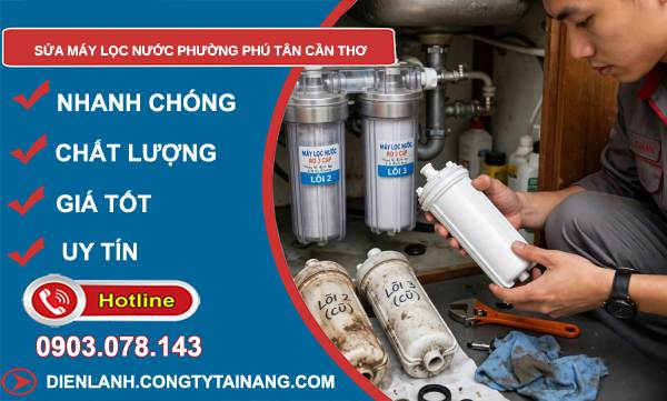Sửa máy lọc nước phường Phú Tân Cần Thơ uy tín