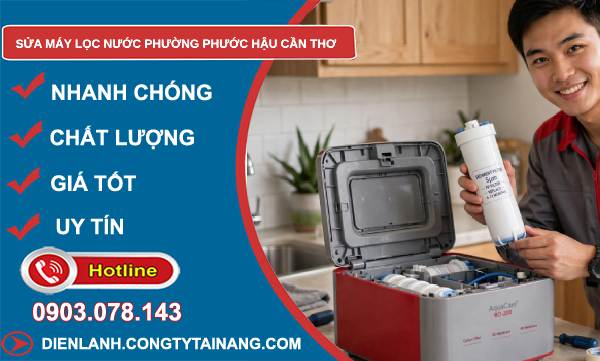 Sửa máy lọc nước phường Phước Hậu Cần Thơ giá rẻ