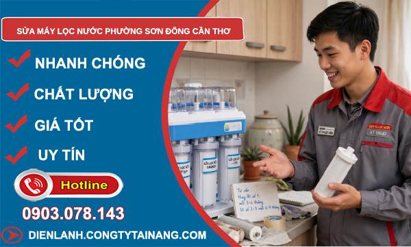 Sửa máy lọc nước phường Sơn Đông Cần Thơ giá rẻ