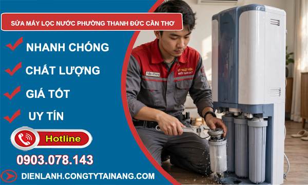 Sửa máy lọc nước phường Thanh Đức Cần Thơ