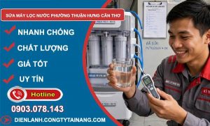sửa máy lọc nước phường Thuận Hưng Cần Thơ