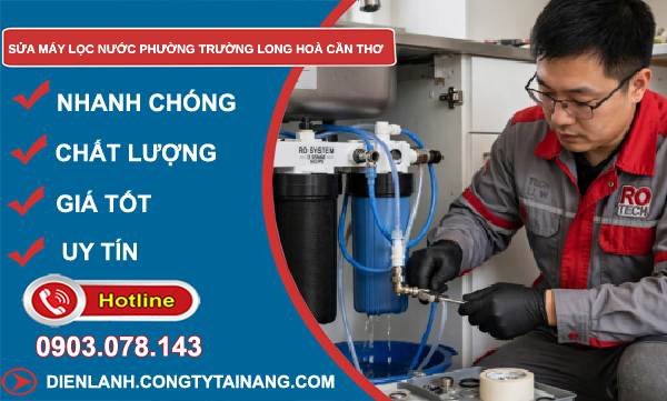 Sửa máy lọc nước phường Trường Long Hoà Cần Thơ uy tín