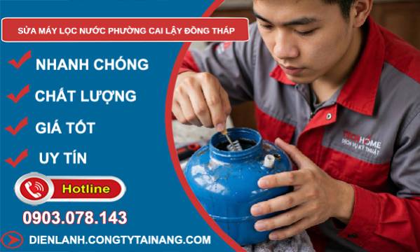 Sửa máy lọc nước phường Cai Lậy Đồng Tháp uy tín