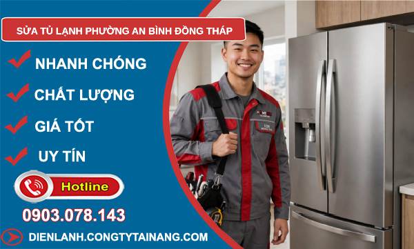 Sửa tủ lạnh phường An Bình Đồng Tháp giá rẻ