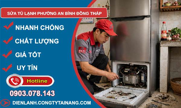 Sửa tủ lạnh phường An Bình Đồng Tháp uy tín