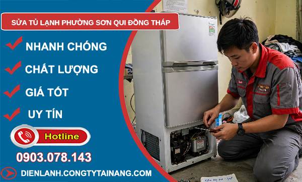 Sửa tủ lạnh phường Sơn Qui Đồng Tháp giá rẻ