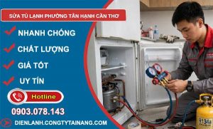 sửa tủ lạnh phường Tân Hạnh Cần Thơ