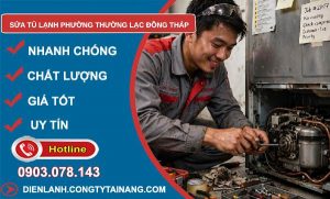 Sửa tủ lạnh phường Thường Lạc Đồng Tháp uy tín