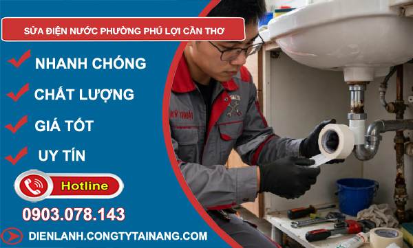 sửa điện nước phường Phú Lợi Cần Thơ