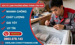 sửa tủ lạnh phường Đông Thành Cần Thơ
