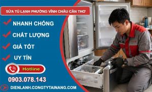 sửa tủ lạnh phường Vĩnh Châu Cần Thơ