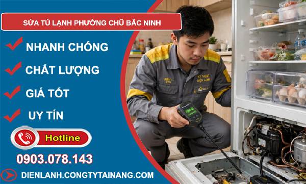 sửa tủ lạnh phường Chũ Bắc Ninh